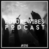 Future Vibes Podcast 010