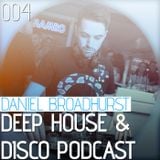Deep House & Disco Podcast by DJ Daniel Broadhurst - 004