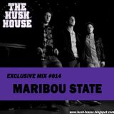 HUSH HOUSE EXCLUSIVE MIX #014 - MARIBOU STATE