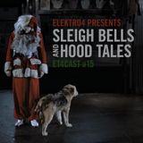 ET4Cast Episode 15: Sleigh Bells and Hood Tales