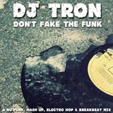DJ Tron - Don't Fake The Funk Mix