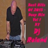 Best Hits Of 2015 - Deep Mix Vol 1 - By Dj Roland