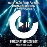 Nightlife México - Press Play (Episode 005 Mixed by Yubal Salgado)