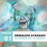 Avenue Junot Podcast : Emeraldia Ayakashi - Summer of Warhol #1