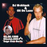 DJ M-Attack & Oli De Luxe - NITECLUB.2000@SAGE-Club (Berlin/Germany)(1999-08-02)