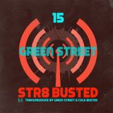 Str8 Busted Podcast #15: Green Street - 2015.04.03