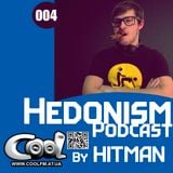 Hitman - Hedonism Podcast 004 (Cool Fm 29_05_14)