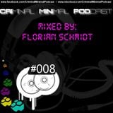Criminal Minimal Podcast #008 - mixed by Florian Schmidt (29.06.2012)