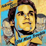 Old Man Trouble Demo Februar 2011