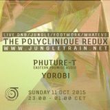 Polyclinique Redux Sun OCT 11 Phuture-T & Yorobi