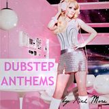 RICH MORE: SPECIAL DJMIX / Dub Step Anthems