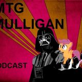 Mtg Mulligan Podcast 2