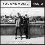 Good Block - You And Music Radio Weekender
