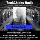 TechChicks Radio with a new mix from Kadraphonic 08-04-2016