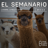 Semanario No. 33 - La buena, la mala y la fea: Tuca Ferreti, el dólar a 17 pesos y Rosendo Pelayo.