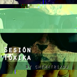 Sesión Tóxika 01