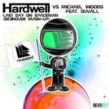 Hardwell vs Michael Woods Feat. Duvall - Last Day On Spaceman (SeBHouse Mash-Up)