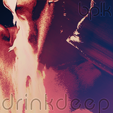 d r i n k d e e p