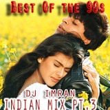 Best Of The 90's - INDIAN MIX PT. 3
