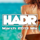 HadR - March 2013 Mix