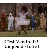 DJW - c'est vendredi !Un peu de folie !