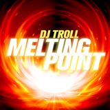 DJ Troll - Melting Point