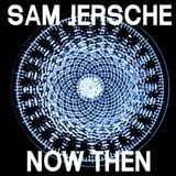 Now Then Mix #16 - Sam Jersche