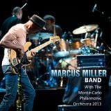 Marcus Miller band with the Monte-Carlo Philarmonic Orchestra 2013-11-27 Monte-Carlo Jazz Festival
