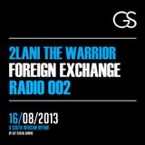 Foreign Exchange Radio 002 - 2Lani THe Warrior