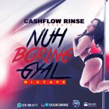 Dj Rinse (Cashflow Rinse) - Nuh Boring Gyal (Mix)(February, 2016)