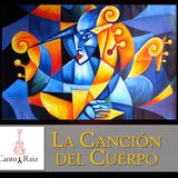 Canto Y Raiz #21 - La cancion del cuerpo