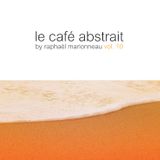 Le Café Abstrait Vol. 10 CD1 Audio Trailer