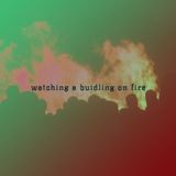Watching a buidling on fire