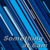 2015/08 - Something at 6am (deep house, deep tech)