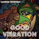 Sander Teodoro - Good Vibration(Mix Agosto)