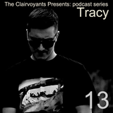 The Clairvoyants Presents: 13 Tracy