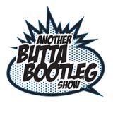 ANOTHER BUTTA BOOTLEG SHOW EP. 6
