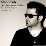 Mono-Poly - One foot across the line (Promo mix April2014)