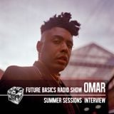 Omar Interview - Future Basics Radio Show Summer Sessions