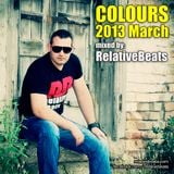 RelativeBeats - COLOURS 2013 March (Dj Mix)