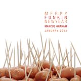 Marcus Graham - Merry Funkin New Year - Part 3 of 3
