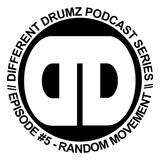 Different Drumz Podcast Episode 5 - Random Movement
