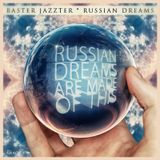 Baster Jazzster - Russian Dreams