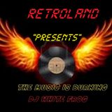 retroland & dj white frog presents " the music is burning"