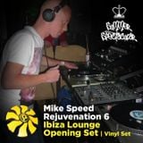 Mike Speed | Rejuvenation 6 | Ibiza Lounge | 080613 | Opening Set | Vinyl Set | www.rejuvenation.me