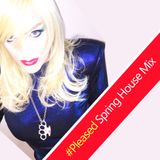#Pleased Spring House Mix 2015