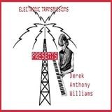 Electronic Transmissions Presents Derek Anthony Williams
