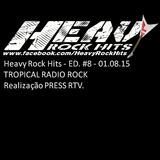 HEAVY ROCK HITS - ED#8 - TROPICAL RADIO ROCK - 01/08/2015
