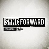 Sync Forward Podcast 018 - Poupa