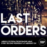 LAST ORDERS - JANUARY 14th 2015